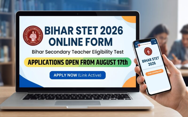 Bihar STET Online Form 2026: 17 अगस्त से आवेदन, Eligibility, Fee, Exam Date और Notification